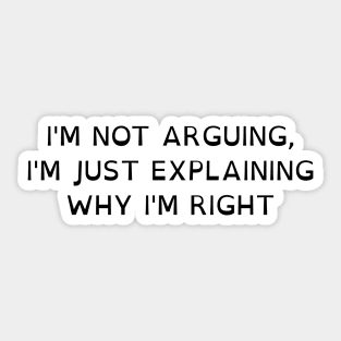 Im not arguing im just explaining why im right Sticker